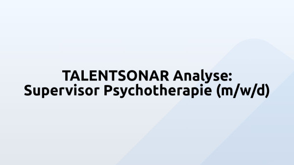 TALENTSONAR Analyse: Supervisor Psychotherapie (m/w/d)