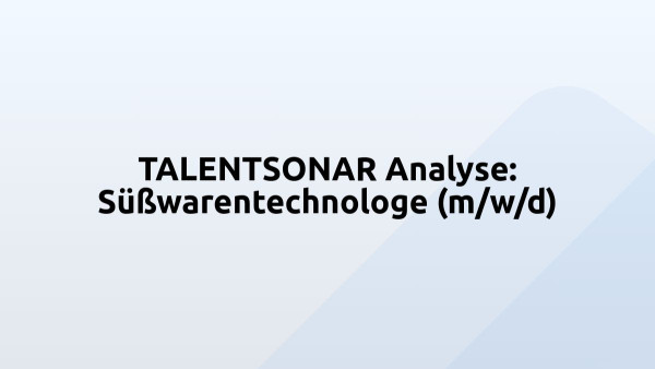 TALENTSONAR Analyse: Süßwarentechnologe (m/w/d)