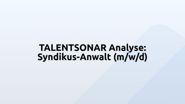 TALENTSONAR Analyse: Syndikus-Anwalt (m/w/d)