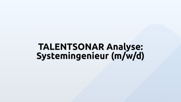 TALENTSONAR Analyse: Systemingenieur (m/w/d)