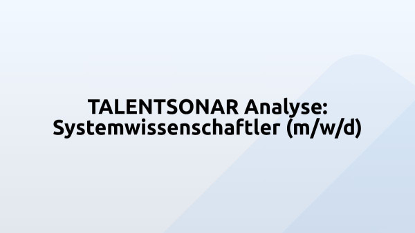 TALENTSONAR Analyse: Systemwissenschaftler (m/w/d)