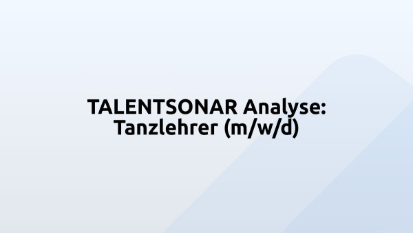 TALENTSONAR Analyse: Tanzlehrer (m/w/d)