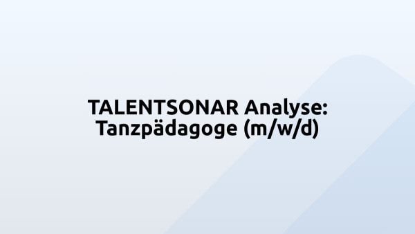 TALENTSONAR Analyse: Tanzpädagoge (m/w/d)