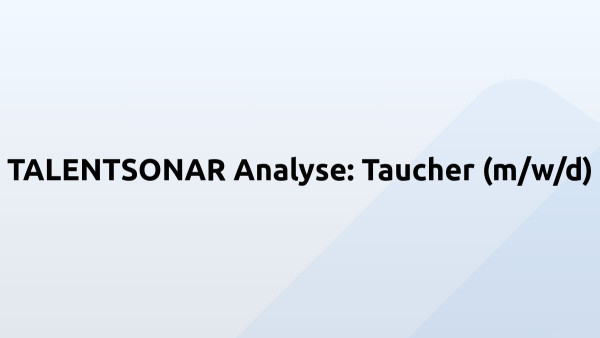 TALENTSONAR Analyse: Taucher (m/w/d)