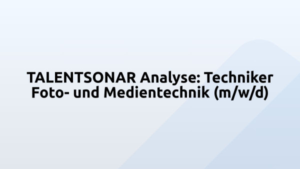 TALENTSONAR Analyse: Techniker Foto- und Medientechnik (m/w/d)