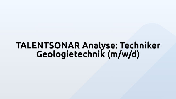 TALENTSONAR Analyse: Techniker Geologietechnik (m/w/d)