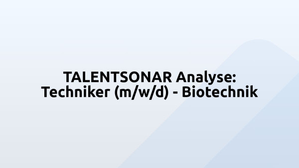 TALENTSONAR Analyse: Techniker (m/w/d) - Biotechnik