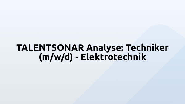 TALENTSONAR Analyse: Techniker (m/w/d) - Elektrotechnik