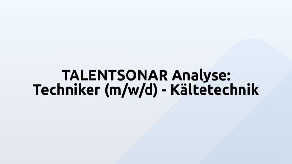 TALENTSONAR Analyse: Techniker (m/w/d) - Kältetechnik