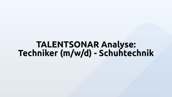 TALENTSONAR Analyse: Techniker (m/w/d) - Schuhtechnik