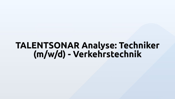TALENTSONAR Analyse: Techniker (m/w/d) - Verkehrstechnik