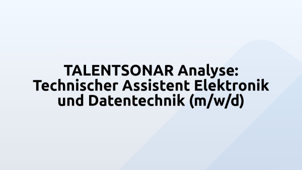 TALENTSONAR Analyse: Technischer Assistent Elektronik und Datentechnik (m/w/d)