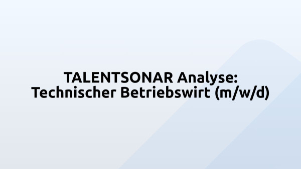TALENTSONAR Analyse: Technischer Betriebswirt (m/w/d)