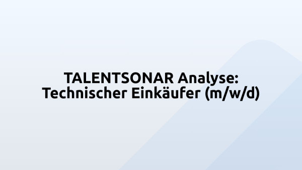TALENTSONAR Analyse: Technischer Einkäufer (m/w/d)