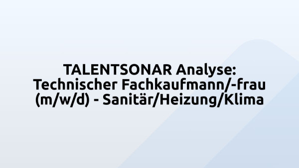 TALENTSONAR Analyse: Technischer Fachkaufmann/-frau (m/w/d) - Sanitär/Heizung/Klima