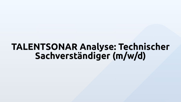TALENTSONAR Analyse: Technischer Sachverständiger (m/w/d)