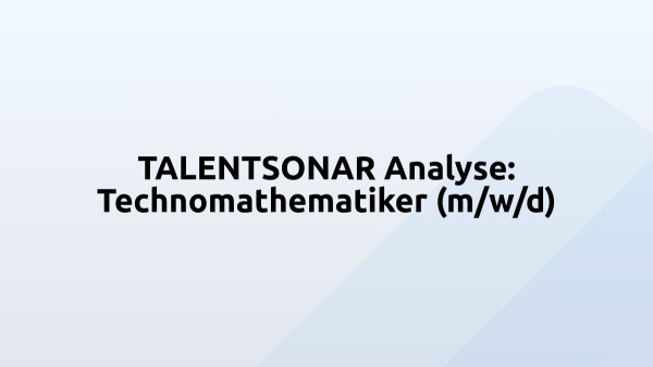 TALENTSONAR Analyse: Technomathematiker (m/w/d)