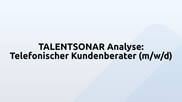 TALENTSONAR Analyse: Telefonischer Kundenberater (m/w/d)