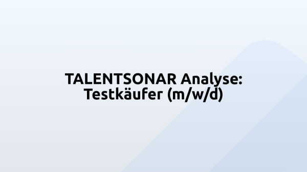 TALENTSONAR Analyse: Testkäufer (m/w/d)