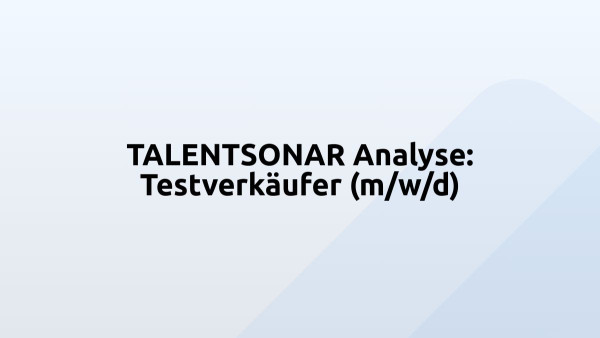 TALENTSONAR Analyse: Testverkäufer (m/w/d)