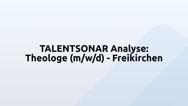 TALENTSONAR Analyse: Theologe (m/w/d) - Freikirchen