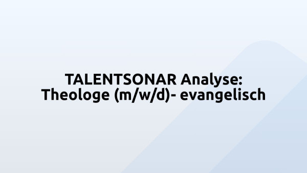 TALENTSONAR Analyse: Theologe (m/w/d)- evangelisch