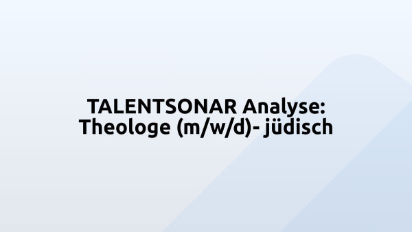 TALENTSONAR Analyse: Theologe (m/w/d)- jüdisch