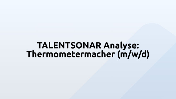TALENTSONAR Analyse: Thermometermacher (m/w/d)