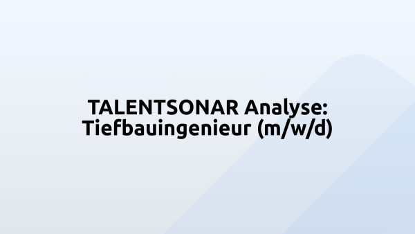 TALENTSONAR Analyse: Tiefbauingenieur (m/w/d)