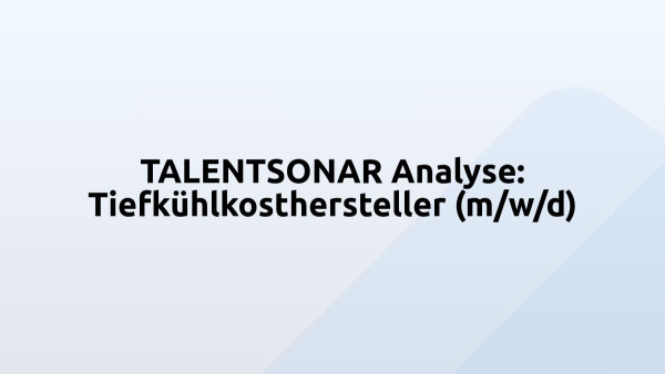 TALENTSONAR Analyse: Tiefkühlkosthersteller (m/w/d)