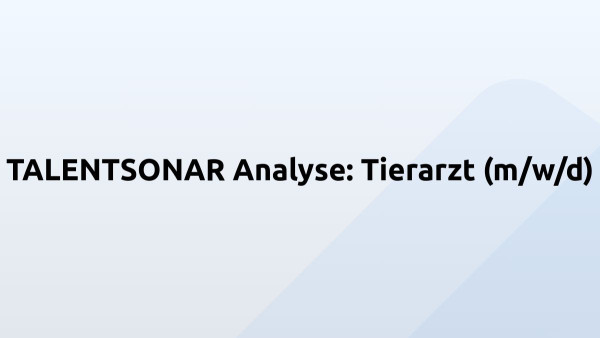 TALENTSONAR Analyse: Tierarzt (m/w/d)