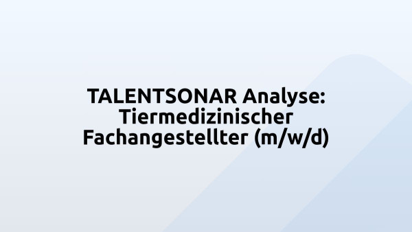 TALENTSONAR Analyse: Tiermedizinischer Fachangestellter (m/w/d)
