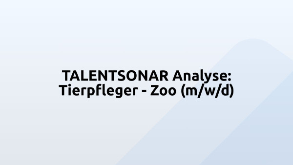 TALENTSONAR Analyse: Tierpfleger - Zoo (m/w/d)