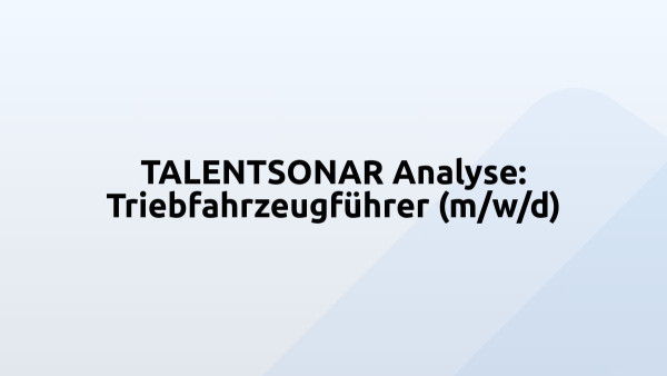 TALENTSONAR Analyse: Triebfahrzeugführer (m/w/d)
