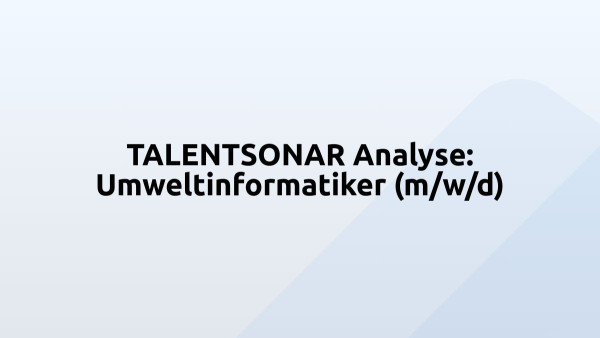 TALENTSONAR Analyse: Umweltinformatiker (m/w/d)