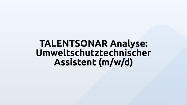 TALENTSONAR Analyse: Umweltschutztechnischer Assistent (m/w/d)