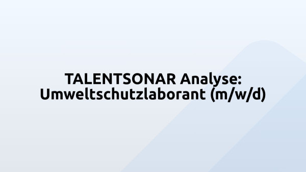 TALENTSONAR Analyse: Umweltschutzlaborant (m/w/d)