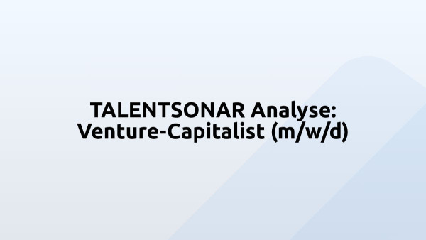 TALENTSONAR Analyse: Venture-Capitalist (m/w/d)