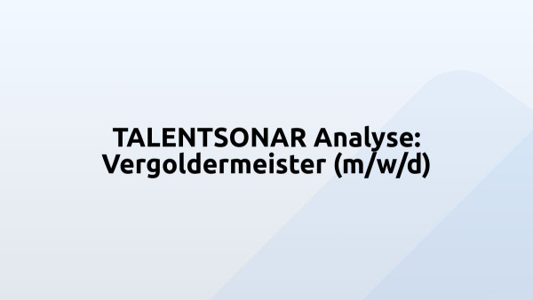 TALENTSONAR Analyse: Vergoldermeister (m/w/d)