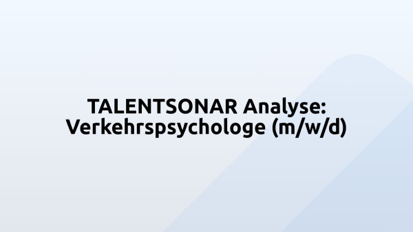 TALENTSONAR Analyse: Verkehrspsychologe (m/w/d)