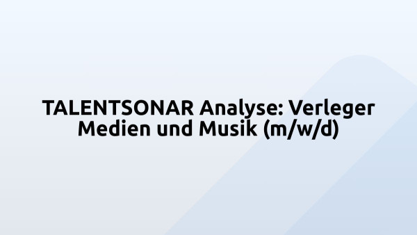 TALENTSONAR Analyse: Verleger Medien und Musik (m/w/d)