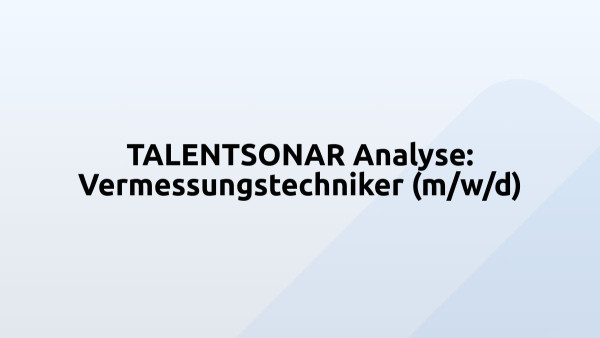 TALENTSONAR Analyse: Vermessungstechniker (m/w/d)