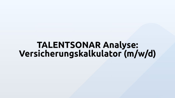 TALENTSONAR Analyse: Versicherungskalkulator (m/w/d)