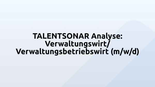 TALENTSONAR Analyse: Verwaltungswirt/ Verwaltungsbetriebswirt (m/w/d)