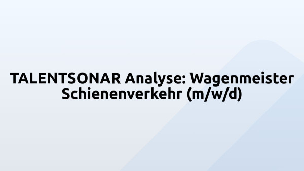 TALENTSONAR Analyse: Wagenmeister Schienenverkehr (m/w/d)