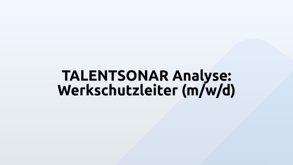 TALENTSONAR Analyse: Werkschutzleiter (m/w/d)
