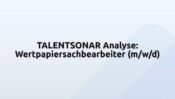 TALENTSONAR Analyse: Wertpapiersachbearbeiter (m/w/d)