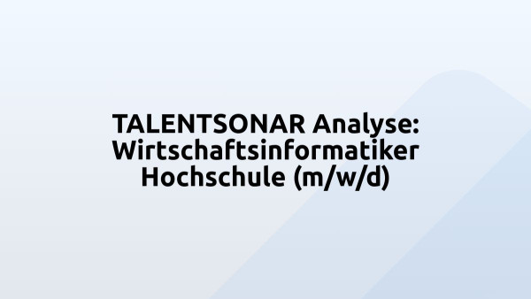 TALENTSONAR Analyse: Wirtschaftsinformatiker Hochschule (m/w/d)
