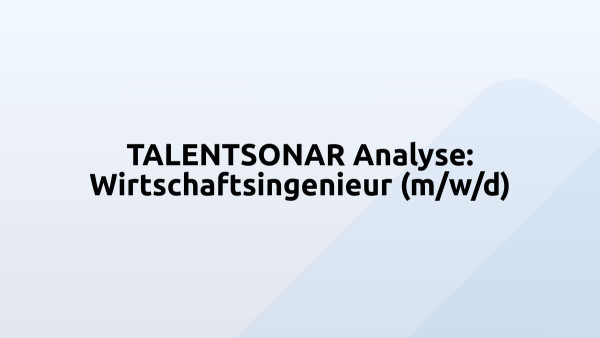 TALENTSONAR Analyse: Wirtschaftsingenieur (m/w/d)