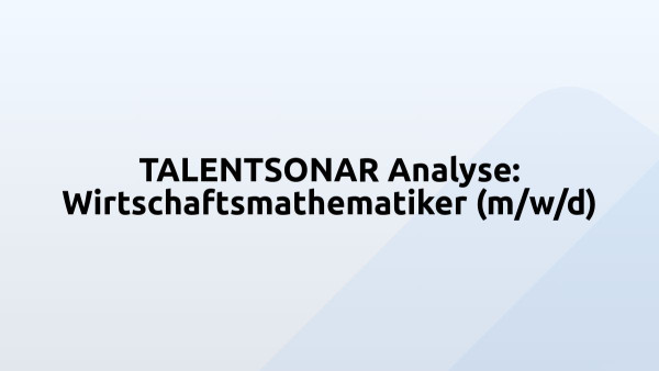 TALENTSONAR Analyse: Wirtschaftsmathematiker (m/w/d)
